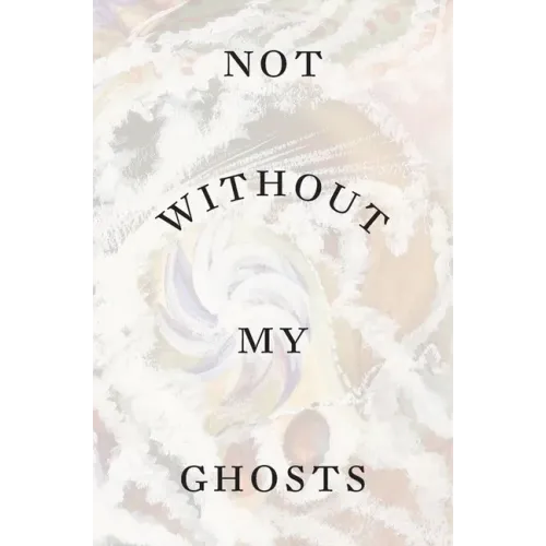 Not Without My Ghosts