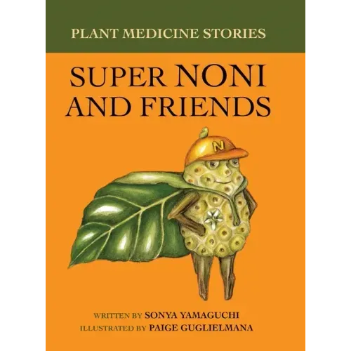 Plant Medicine Stories Super Noni and Friends