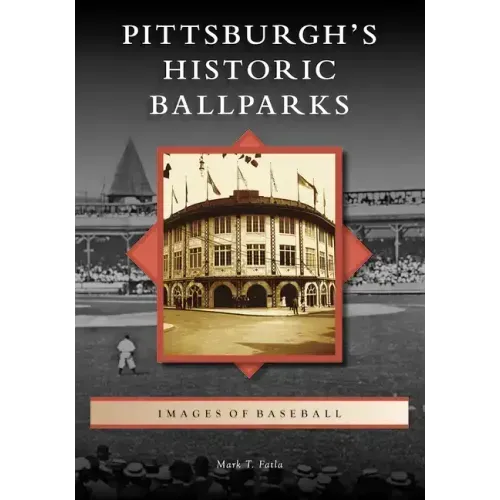 Pittsburgh's Historic Ballparks
