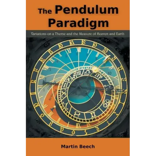 The Pendulum Paradigm: Variations on a Theme and the Measure of Heaven and Earth