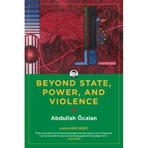 Beyond State, Power, and Violence