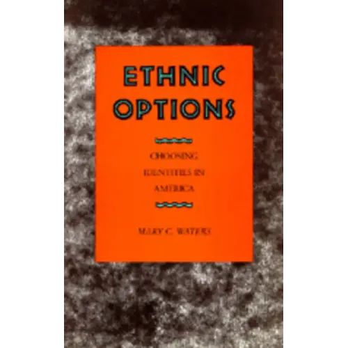 Ethnic Options: Choosing Identities in America