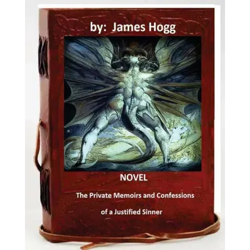 The Private Memoirs and Confessions of a Justified Sinner. (Original Version)