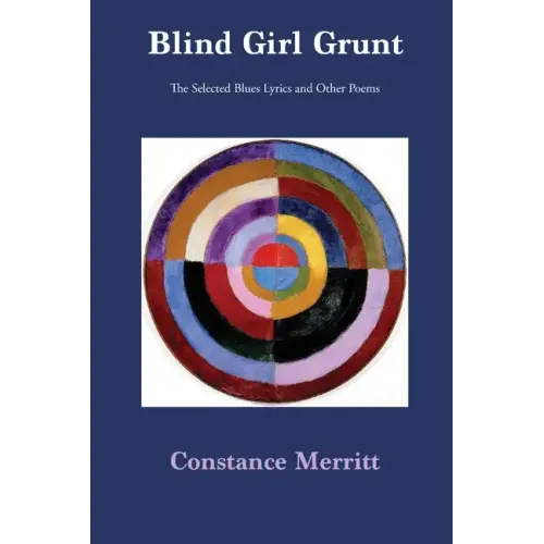 Blind Girl Grunt: The Selected Blues Lyrics and Other Poems