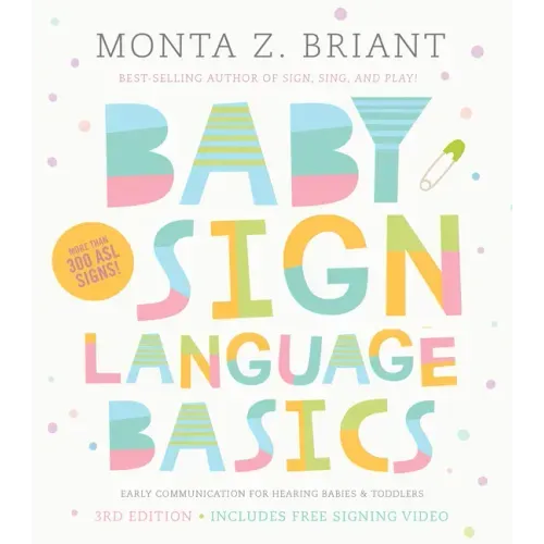 Baby Sign Language Basics: Early Communication for Hearing Babies and Toddlers, 3rd Edition