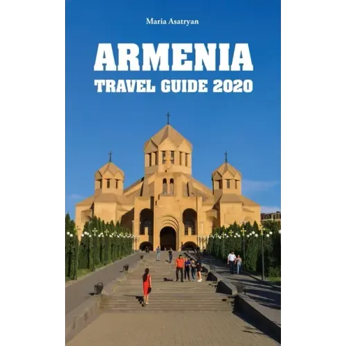 Armenia Travel Guide 2020