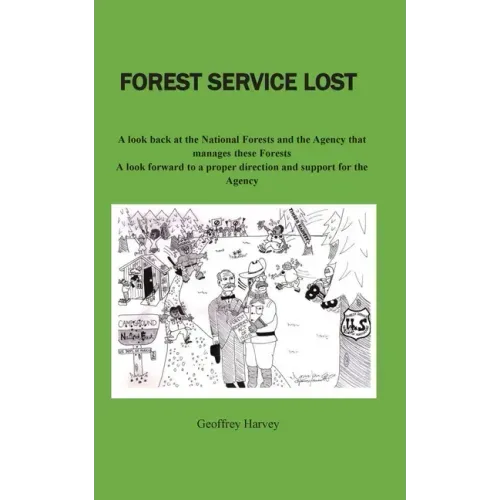 Forest Service Lost: A look back at the National Forest and the Agency that manages these Forests
