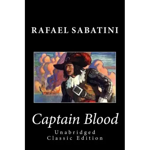 Captain Blood (Unabridged Classic Edition)