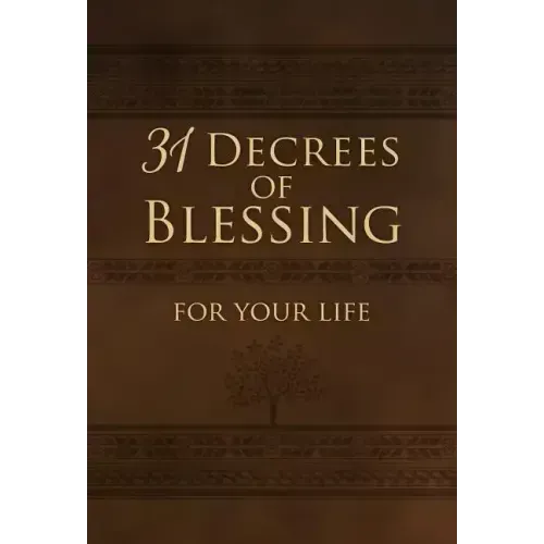 31 Decrees of Blessing for Your Life