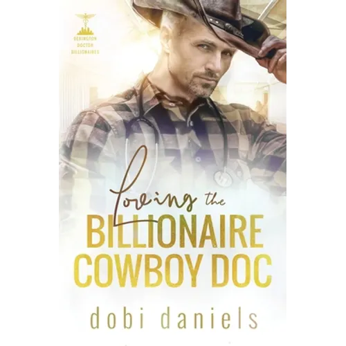 Loving the Billionaire Cowboy Doc: A sweet amnesia cowboy doctor billionaire romance