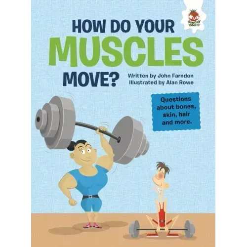 How Do Your Muscles Move?: Questions about Bones, Skin, Hair, and More