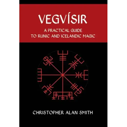 Vegvisir: A Practical Guide to Runic and Icelandic Magic