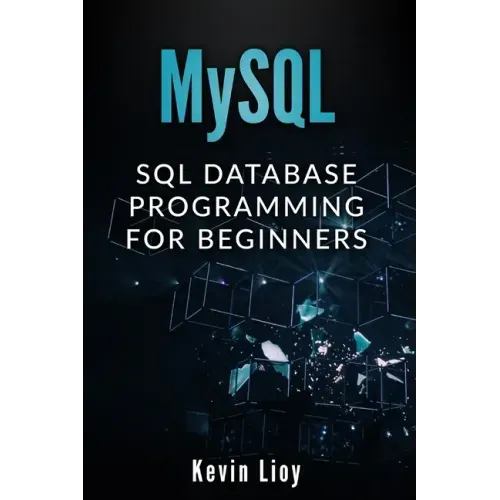 MySQL: SQL Database Programming for Beginners