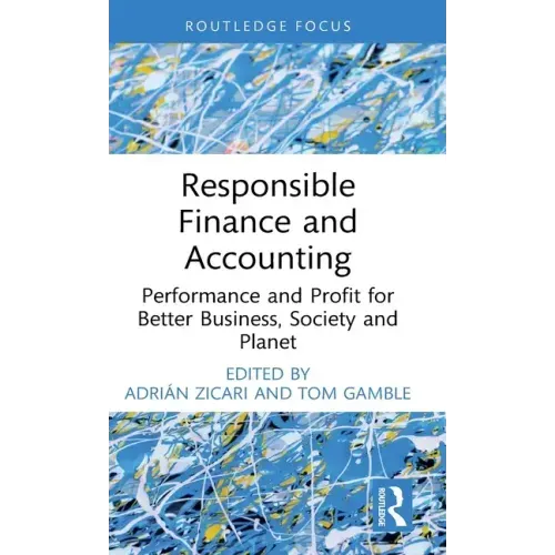 Responsible Finance and Accounting: Performance and Profit for Better Business, Society and Planet