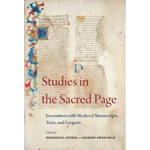 Studies in the Sacred Page: Encounters with Medieval Manuscripts, Texts, and Exegesis: A Book of Essays in Honour of Lesley Smith