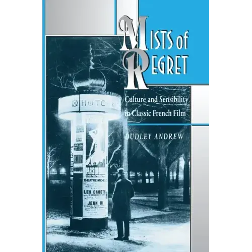 Mists of Regret: Culture and Sensibility in Classic French Film