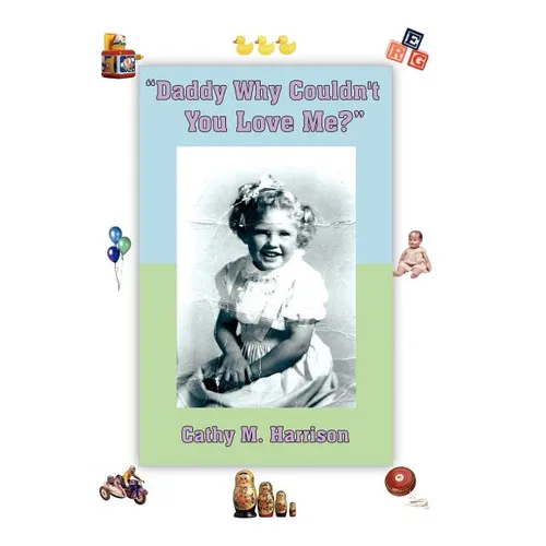 "Daddy Why Couldn't You Love Me?"