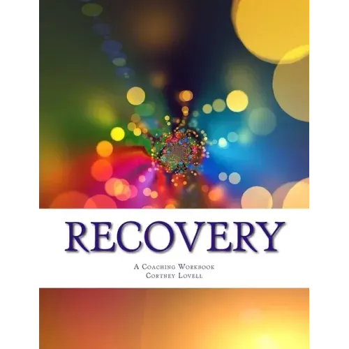 Recovery: A Coaching Workbook