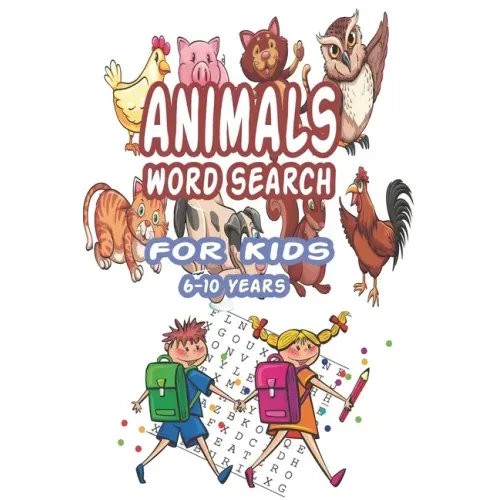 Animals Word Search for Kids 6-10 Years: Best Word Search to Improve Vocabulary, Spelling, Memory and Logic Skills for Kids and Adults with more than