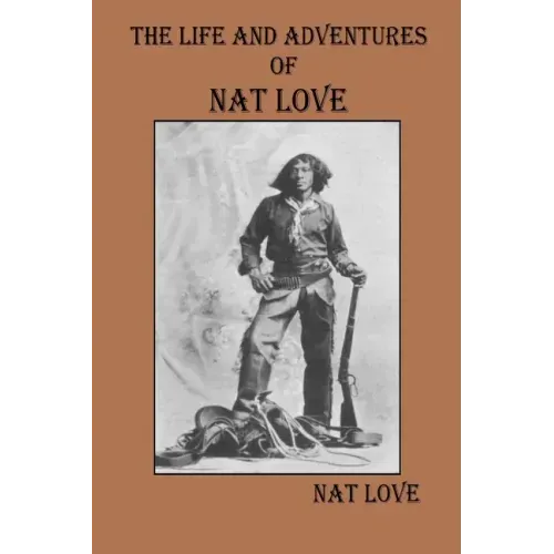 The Life and Adventures Of Nat Love