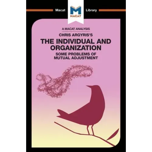 An Analysis of Chris Argyris's Integrating the Individual and the Organization