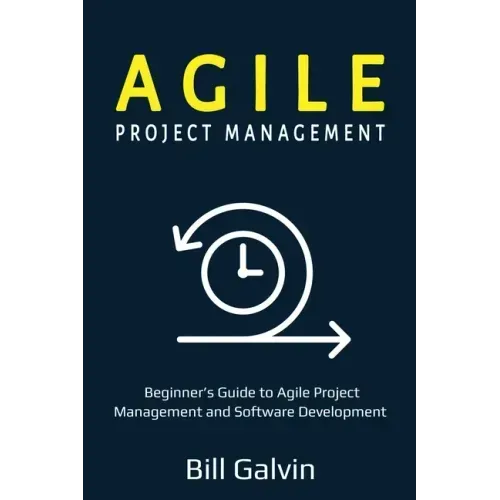 Agile Project Management: Beginner's Guide to Agile Project Management and Software Development