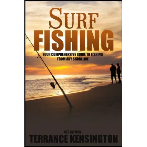 Surf Fishing: Your Comprehensive Guide To Fishing From Any Shoreline