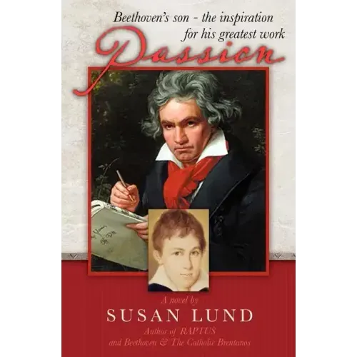 Passion: Beethoven's son - the inspiration for his greatest work
