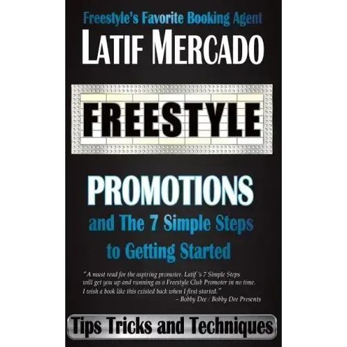 Freestyle Promotions: and The 7 Simple Steps to Getting Started