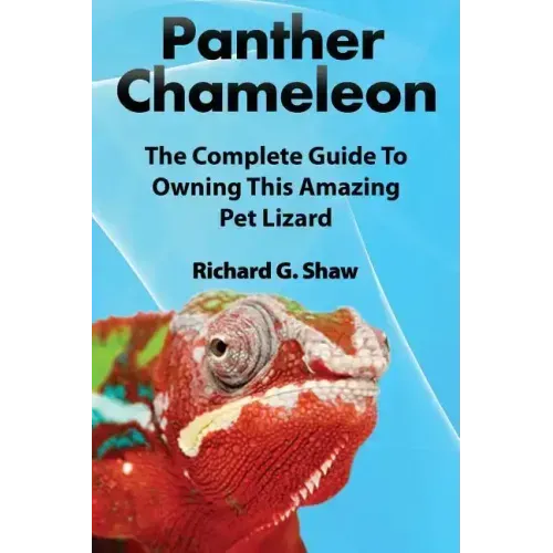 Panther Chameleons, Complete Owner's Manual