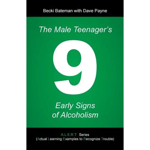 The Male Teenager's 9 Early Signs of Alcoholism