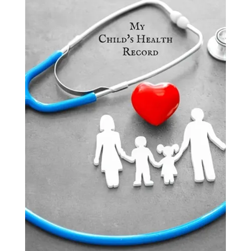 My child's Health Record: Child's Medical History To do Book, Baby 's Health keepsake Register & Information Record Log, Treatment Activities Tracker