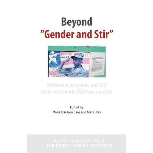 Beyond 'Gender and Stir': Reflections on Gender and Ssr in the Aftermath of African Conflicts