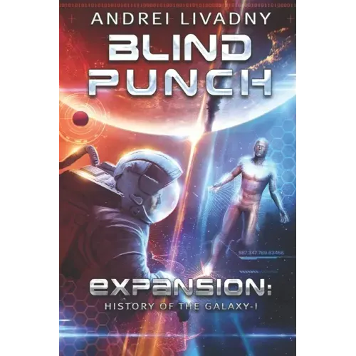 Blind Punch (Expansion: History of the Galaxy, Book #1): A Space Saga