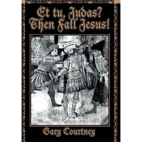 Et tu, Judas? Then Fall Jesus!