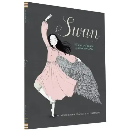 Swan: The Life and Dance of Anna Pavlova