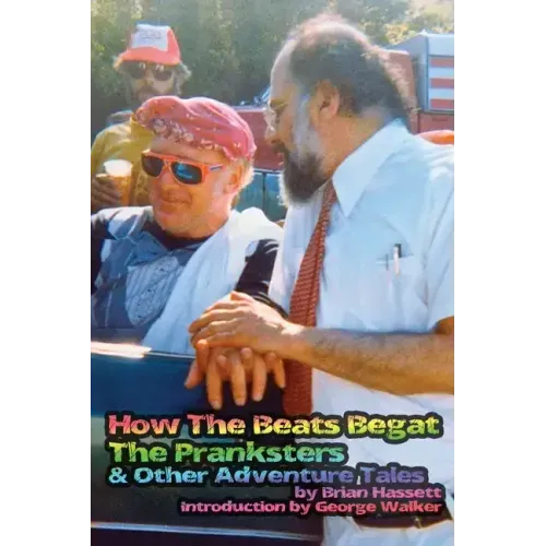 How The Beats Begat The Pranksters, & Other Adventure Tales