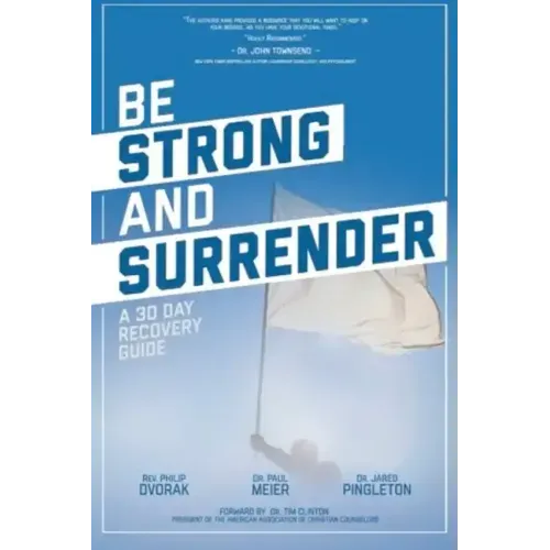 Be Strong and Surrender: A 30 Day Recovery Guide