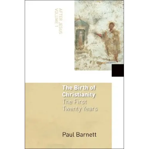 The Birth of Christianity: The First Twenty Years