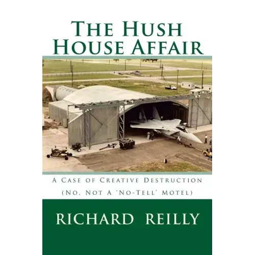 The Hush House Affair: Creative Destruction (Not A 'No Tell' Motel)