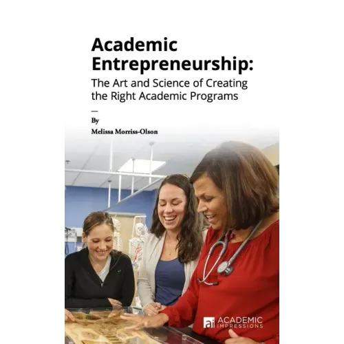 Academic Entrepreneurship: The Art and Science of Creating the Right Academic Programs