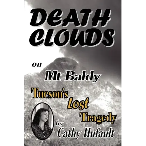 Death Clouds on MT Baldy: Tucson's Lost Tragedy