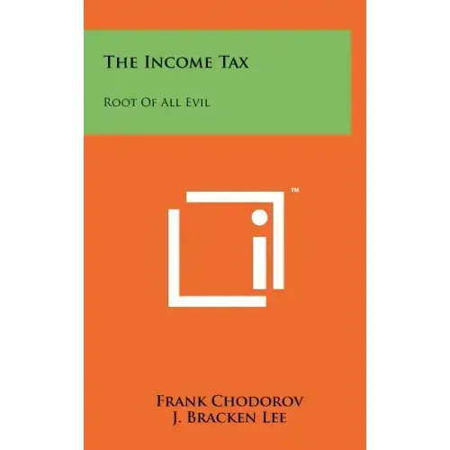 The Income Tax: Root Of All Evil