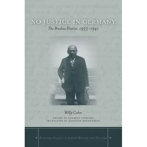No Justice in Germany: The Breslau Diaries, 1933-1941
