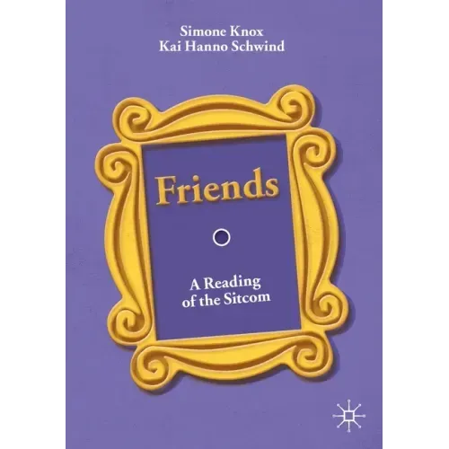 Friends: A Reading of the Sitcom