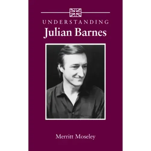 Understanding Julian Barnes
