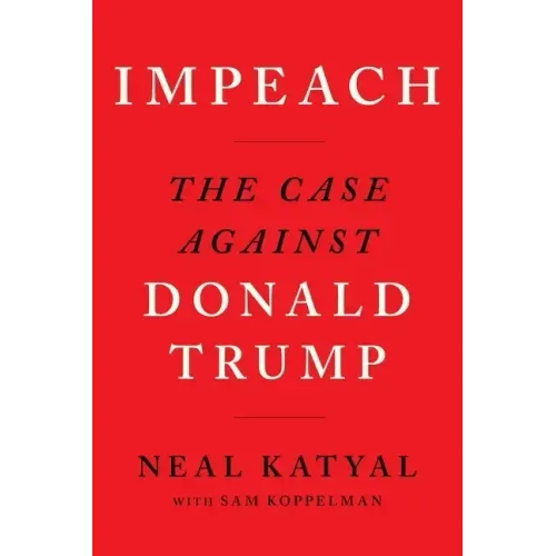 Impeach: The Case Against Donald Trump