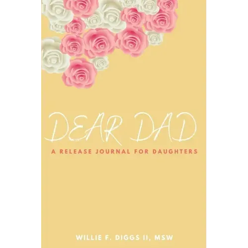 Dear Dad: A Release Journal For Daughters