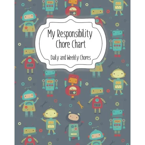 My Responsibility Chore Chart: Daily and Weekly Chores for Children
