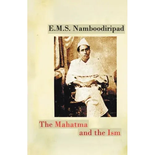 The Mahatma and the Ism